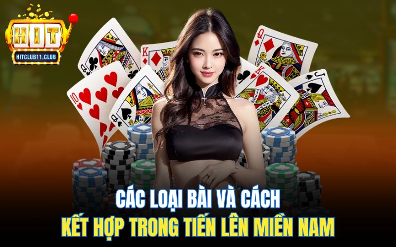 Các loại bài và cách kết hợp trong Tiến Lên Miền Nam