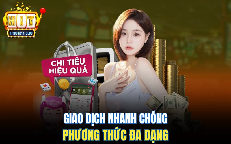 Giao dịch nhanh chóng, phương thức đa dạng