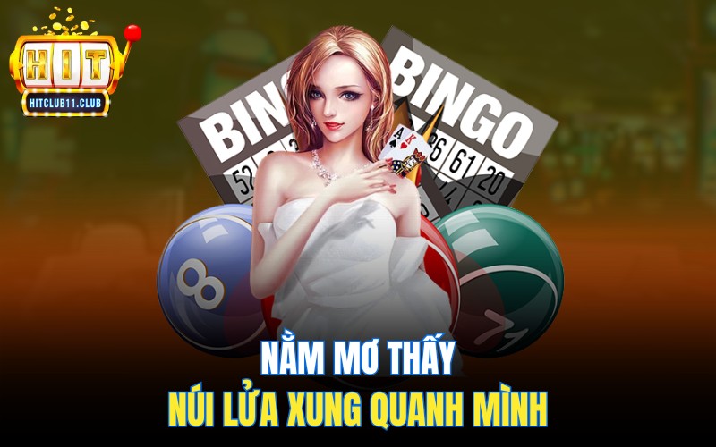 Giấc Mơ Thấy Núi Lửa | Cảm Xúc Kìm Nén Sắp Bùng Nổ 4 Nằm mơ thấy núi lửa xung quanh mình