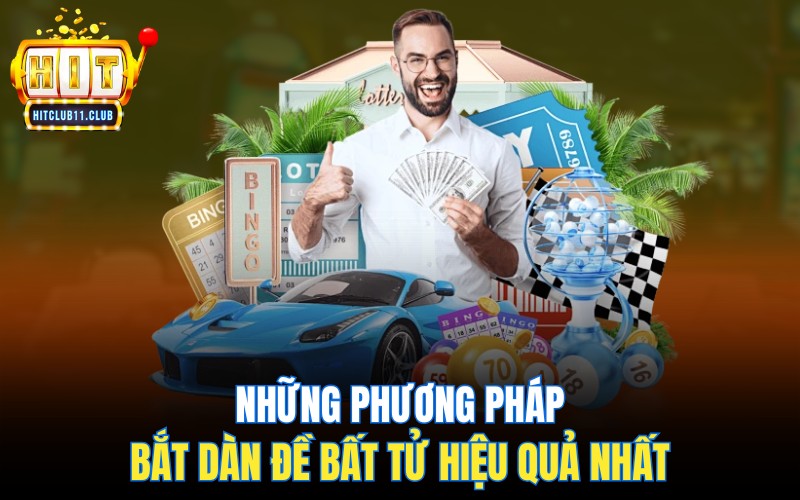 Những phương pháp bắt dàn đề bất tử hiệu quả nhất