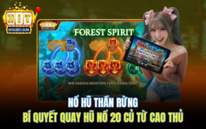 Nổ Hũ Thần Rừng | Bí Quyết Quay Hũ Nổ 20 Củ Từ Cao Thủ